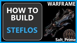 Steflos - How to Build & Gameplay - Warframe - 2024