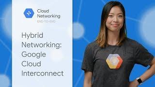 Hybrid Networking Google Cloud Interconnect