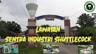 EXPLORE TEGAL - DOLAN LAWATAN SENTRA INDUSTRI SHUTTLECOCK - GO SPORT